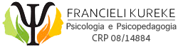 Francieli Kureke - Psicologia e Psicopedagogia · CRP 08 / 14884
